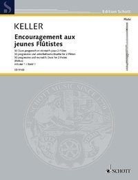Charles Keller - Edition Schott  : Encouragement aux jeunes Flûtistes - 50 Duos progressifs et récréatifs en 2 volumes. op. 62. 2 flutes. Partition d'exécution..