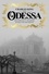 Odessa. Splendeur et tragédie d'une cité des rêves