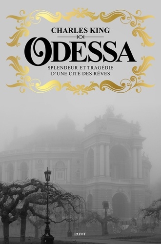 Odessa. Splendeur et tragédie d'une cité des rêves