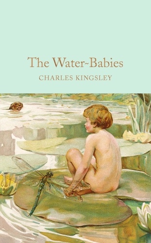 Charles Kingsley et Christina Hardyment - The Water-Babies - A Fairy Tale for a Land-Baby.