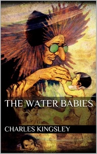 Charles Kingsley - The Water Babies.