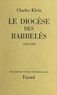 Charles Klein et Jean Rodhain - Le diocèse des barbelés - 1940-1944.
