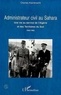 Charles Kleinknecht - Administrateur civil au Sahara - Une vie au service de l'Algérie et des Territoires du Sud, 1942-1962.