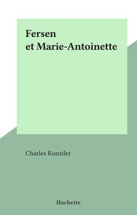 Charles Kunstler - Fersen et Marie-Antoinette.