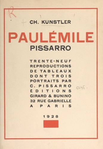 Paul-Émile Pissarro. Avec 39 reproductions de tableaux, dont 3 portraits par Camille Pissarro