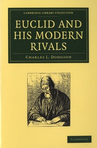 Charles L Dodgson - Euclid and His Modern Rivals.