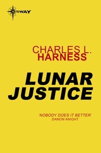 Charles L. Harness - Lunar Justice.