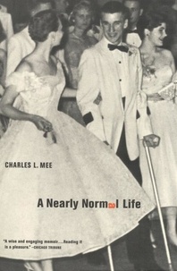 Charles L. Mee - A Nearly Normal Life - A Memoir.
