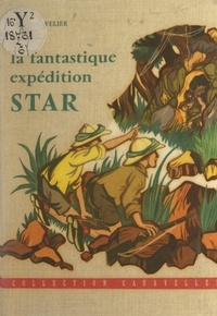 Charles-L. Souvelier et Jean-François Guindeau - La fantastique expédition Star.