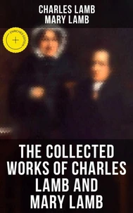 The Collected Works of Charles Lamb and Mary Lamb