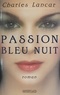 Charles Lancar - Passion bleu nuit.