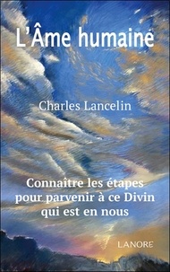 Charles Lancelin - L'Ame humaine - Etudes expérimentales de Psycho-physiologie par un spiritualiste.