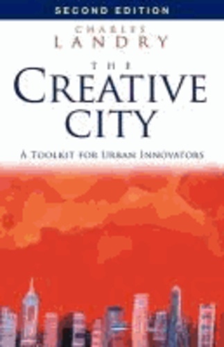 Charles Landry - The Creative City - A Toolkit for Urban Innovators.