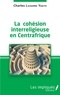 Charles Lasserre Yakite - La cohésion interreligieuse en Centreafrique.