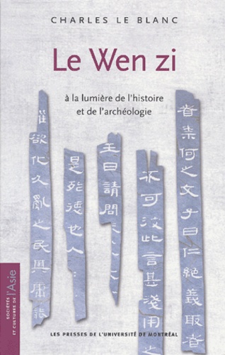 Charles Le Blanc - Le Wen Zi. A La Lumiere De L'Histoire Et De L'Archeologie.