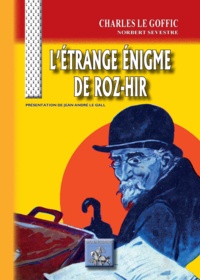 Charles Le Goffic et Norbert Sevestre - L'étrange énigme de Roz-Hir.