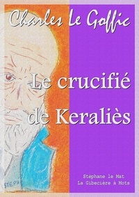Charles Le Goffic - Le crucifié de Keraliès.