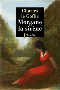 Charles Le Goffic - Morgane la sirène.