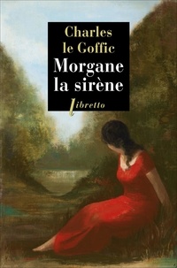 Charles Le Goffic - Morgane la sirène.