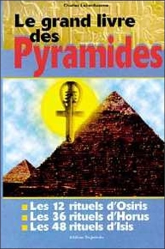 Charles Lebonhaume - Le grand livre des Pyramides.