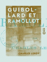 Charles Leroy - Guibollard et Ramollot.