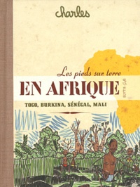  Charles - Les pieds sur terre en Afrique - Sénégal, Mali, Burkina Faso, Togo.