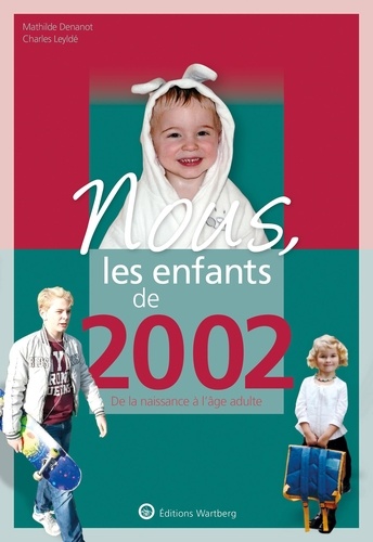 Nous, les enfants de 2002. De la naissance à l'âge adulte