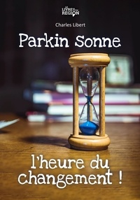 Charles Libert - Parkin sonne l'heure du changement!.