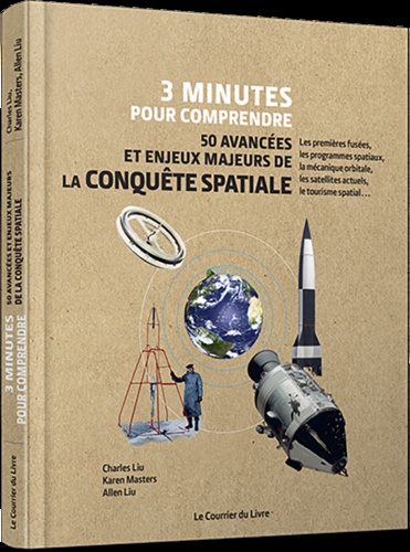 3 minutes pour comprendre 50 avancées et enjeux majeurs de la conquête spatiale