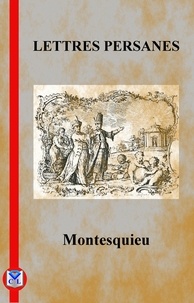 Charles Louis de Montesquieu - Lettres persanes.