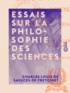 Charles Louis de Saulces Freycinet (de) - Essais sur la philosophie des sciences - Analyse - Mécanique.