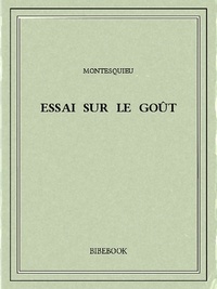 Charles-Louis de Secondat Montesquieu - Essai sur le goût.