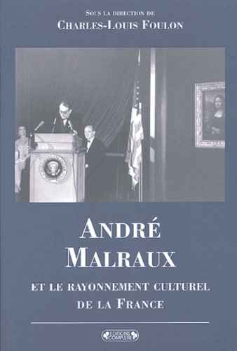 Charles-Louis Foulon et  Collectif - André Malraux et le développement culturel de la France.