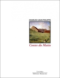 Charles-Louis Philippe - Contes du Matin.