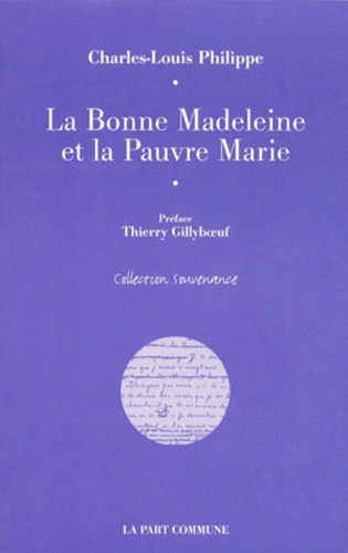 Charles-Louis Philippe - La Bonne Madeleine Et La Pauvre Marie.