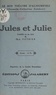 Charles-Louis Pothier - Jules et Julie - Comédie en un acte.