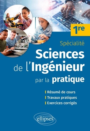 Sciences de l'ingénieur par la pratique 1re spécialité