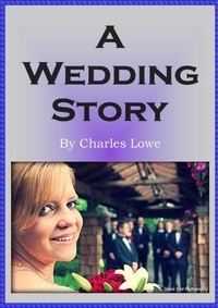  Charles Lowe - A Wedding Story.