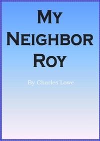  Charles Lowe - My Neighbour Roy.