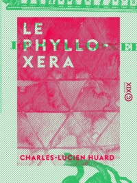 Charles-Lucien Huard - Le Phylloxera.