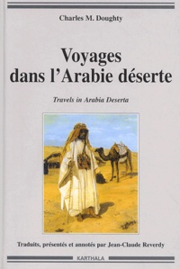 Charles-M Doughty - Voyages Dans L'Arabie Deserte (Travels In Arabia Deserta).