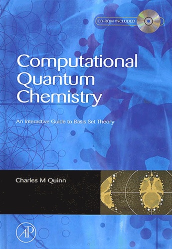 Charles-M Quinn - Computational Quantum Chemistry. An Interactive Guide To Basis Set Theory, With Cd-Rom.