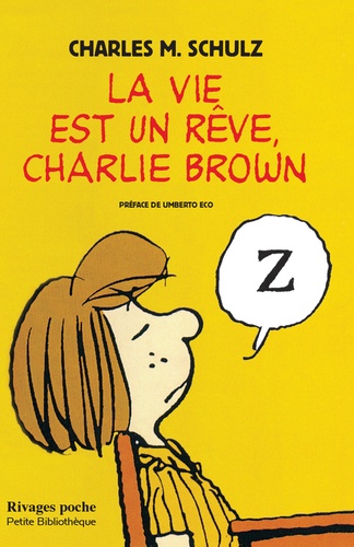 Charles M. Schulz - Charlie Brown  : La vie est un rêve, Charlie Brown.