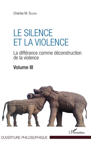 Le silence et la violence. La différance comme déconstruction de la violence Volume 3