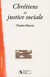 Charles Maccio - Chrétiens et justice sociale.
