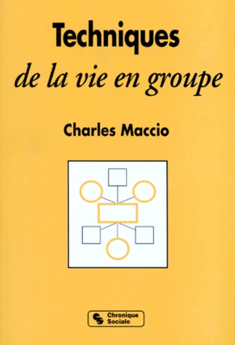 Charles Maccio - Techniques De La Vie En Groupes.