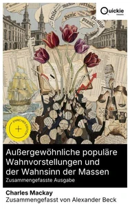 Außergewöhnliche populäre Wahnvorstellungen und der Wahnsinn der Massen (Zusammengefasste Ausgabe)