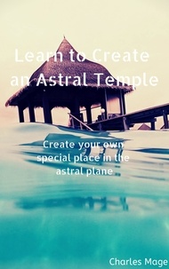  Charles Mage - Learn to Create an Astral Temple.