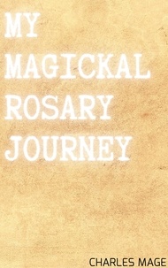  Charles Mage - My Magickal Rosary Journey.