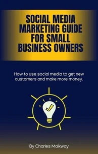 Social Media Marketing Guide for Small Business Owners